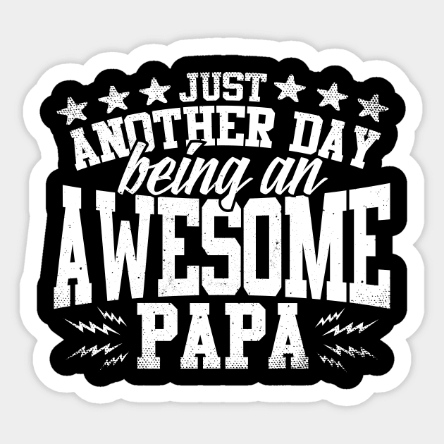 Just Another Day Being An Awesome Papa Sticker by thingsandthings